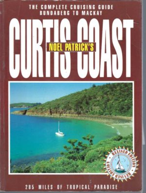 Noel Patrick's Curtis Coast: The complete cruising guide Bundaberg to Mackay