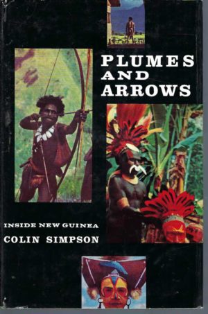 Plumes and Arrows : inside New Guinea