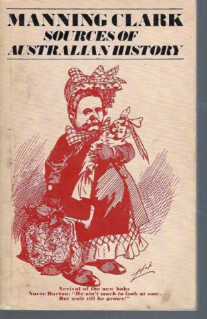 Sources of Australian History (Manning Clark)