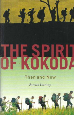 Spirit of Kokoda, The: Then and Now