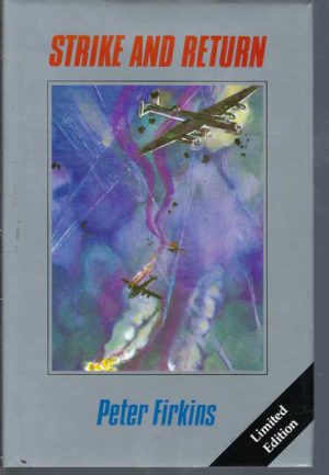Strike and Return: The Story of the Exploits of No. 460 RAAF Heavy Bomber Squadron