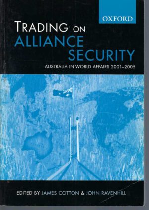 Trading on Alliance Security: Australia in World Affairs 2001-2005