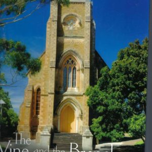 Vine and the Branches, The: The Fruits of the Sevenhill Mission