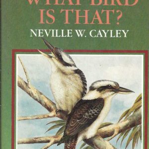 WHAT BIRD IS THAT? The Classic Guide to the Birds of Australia