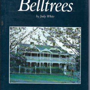 White Family of Belltrees, The: 150 years in the Hunter Valley