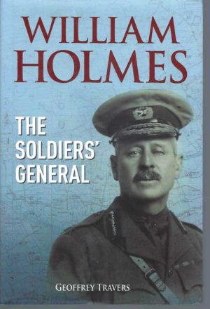 William Holmes: The Soldiers' General
