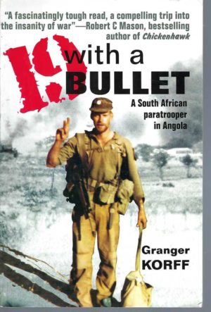 19 with a Bullet: A South African Paratrooper in Angola