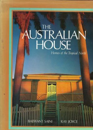 Australian House, The: Homes of the Tropical North