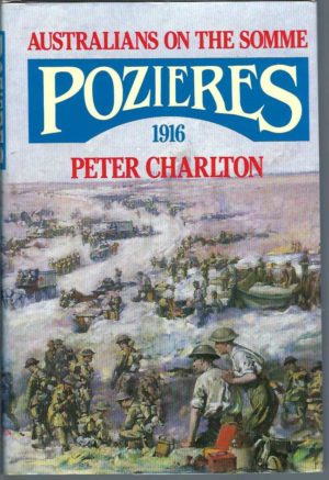 Australians On The Somme: Pozieres 1916