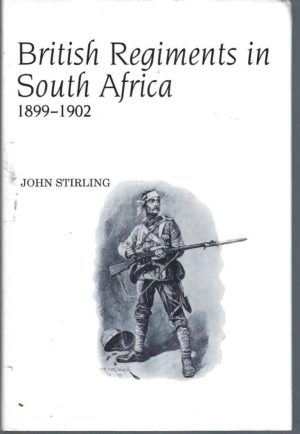 British Regiments in South Africa, 1899-1902: Their Record, Based on the Despatches