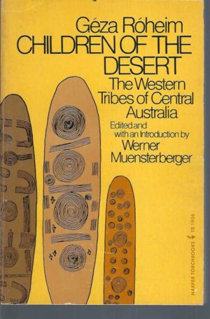 Children of the Desert: The Western Tribes of Central Australia