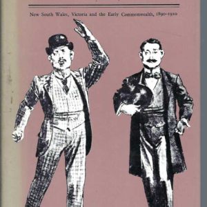 Class and Politics New South Wales, Victoria and the Early Commonwealth 1890-1910