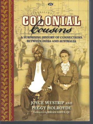 Colonial Cousins: A Surprising History Of Connections Between India And Australia