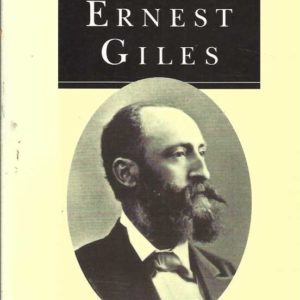 ERNEST GILES: Explorer and Traveller 1835 – 1897