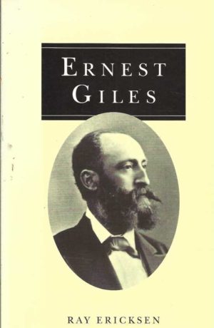 ERNEST GILES: Explorer and Traveller 1835 - 1897