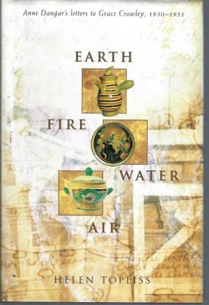 Earth, Fire, Water, Air: Anne Dangar's letters to Grace Crowley, 1930-1951