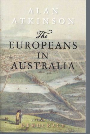 Europeans in Australia, The: Volume Two - Democracy