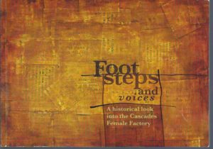 Footsteps and Voices : A historical look into the Cascades Female Factory