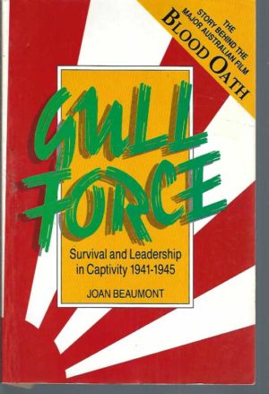 Gull Force: Survival and Leadership in Captivity 1941–1945