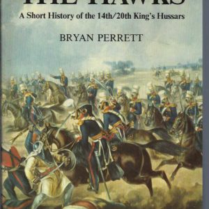 Hawks, The: A Short History Of The 14th/20th King’s Hussars