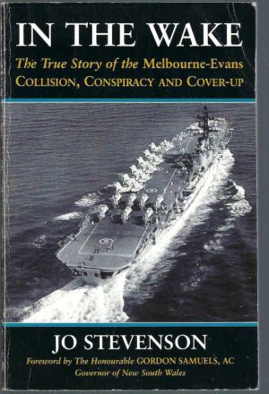 In the Wake: The True Story of the Melbourne-Evans Collision, Conspiracy and Cover-up