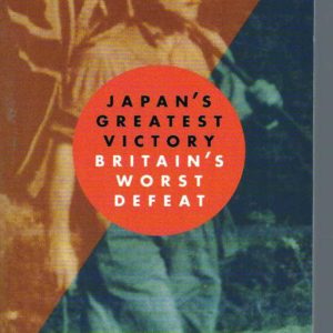 Japan’s Greatest Victory / Britain’s Worst Defeat