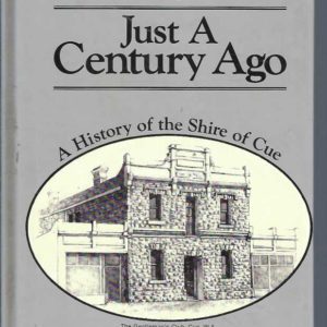 Just a Century Ago: A History of the Shire of Cue