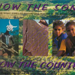 Know the song know the country : The Ngaardangarli story of culture and history in Ngarluma & Yindjibarndi country