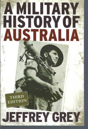 Military History of Australia, A (Third Edition)