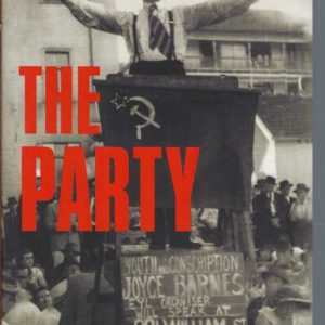 Party, The : The Communist Party of Australia from Heyday to Reckoning