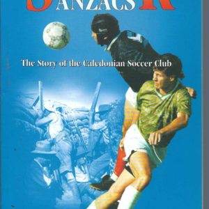 SOCCER ANZACS: The Story of the Caledonian Football Club