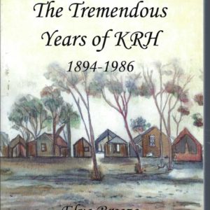 Tremendous years of KRH 1894-1986, The (Kalgoorlie Regional Hospital)