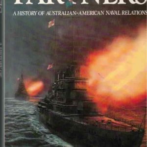 Pacific Partners: A history of Australian-American Naval relations