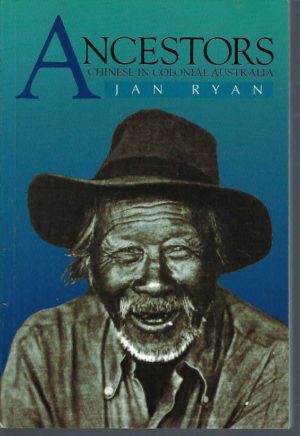 Ancestors: Chinese in Colonial Australia
