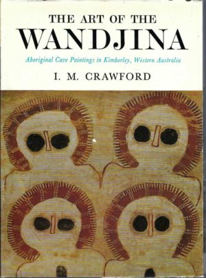 Art of the WANDJINA, The: Aboriginal Cave Paintings in Kimberley, Western Australia