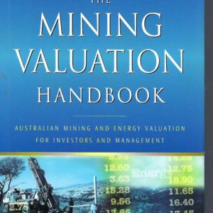 Australian Mining Valuation Handbook, The : Australian Mining and Energy Valuation for Investors and Management