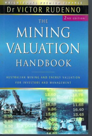 Australian Mining Valuation Handbook, The : Australian Mining and Energy Valuation for Investors and Management