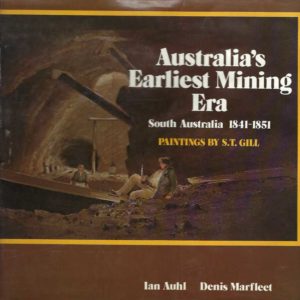 Australia’s Earliest Mining Era: South Australia 1841-1851