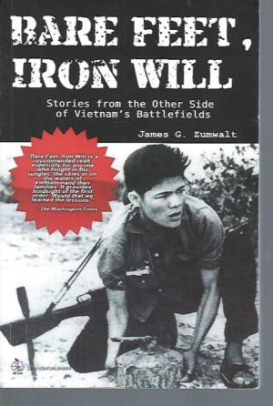 Bare Feet Iron Will: Stories from the other side of Vietnam's Battlefields