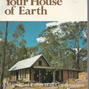Build Your House of Earth : A Manual of Earth Wall Construction