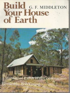 Build Your House of Earth : A Manual of Earth Wall Construction