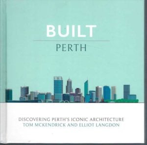 Built Perth: Discovering Perth's Iconic Architecture