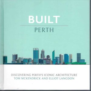 Built Perth: Discovering Perth’s Iconic Architecture