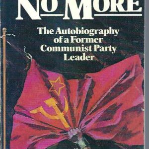 Comrade No More: The autobiography of a former Communist Party leader