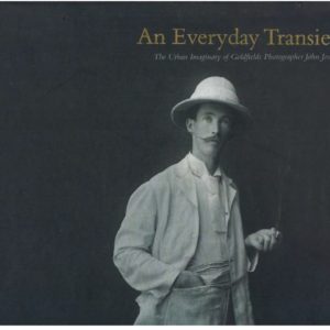 Everyday Transience, An: The Urban Imaginary of Goldfields Photographer John Joseph Dwyer