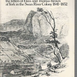 Faithful Picture, A: The Letters of Eliza and Thomas Brown at York in the Swan River Colony, 1841-1852