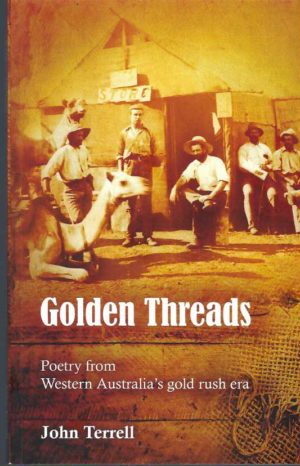 Golden Threads : Poetry from Western Australia's Gold Rush Era