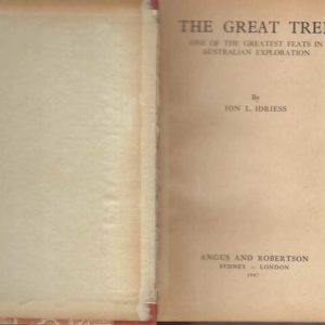 Great Trek, The. One of the Greatest Feats in Australian Exploration. (FIRST EDITION)