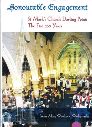 Honourable Engagement. St Mark's Church Darling Point: The First 150 Years