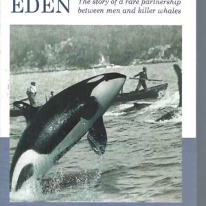 Killers in Eden: The story of a rare partnership between Men and Killer Whales